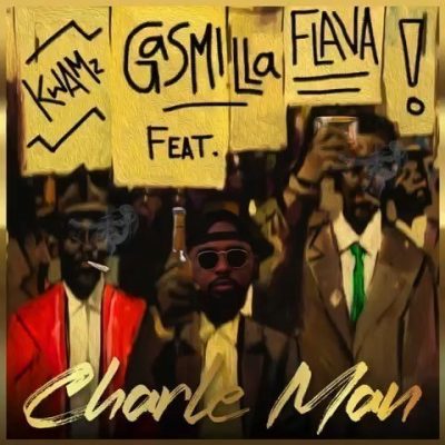 Gasmilla Ft. Kwamz & Flava - Charle Man