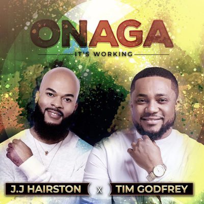 JJ Hairston ft. Tim Godfrey - Onaga