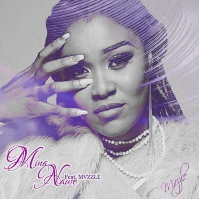 Lady Zamar - Mina Nawe ft. Mvzzle