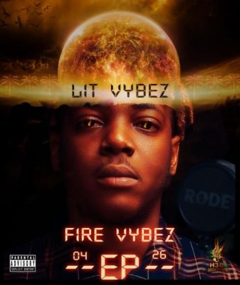 Lit Vybez - Fire Vybez EP (Full Album)