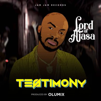 Lord Of Ajasa – Testimony (Prod. Olumix)