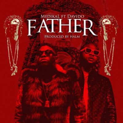 Medikal - Father ft. Davido (Prod. Halm)