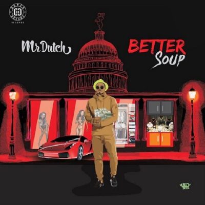 Mr Dutch – Better Soup (prod. Kiddominant)