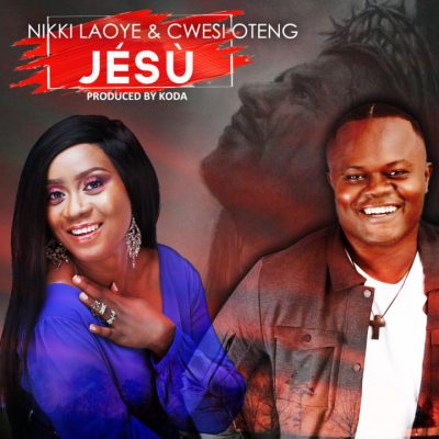 Nikki Laoye & Cwesi Oteng - JESU