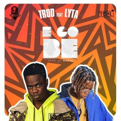 TROD Ft. Lyta – E Go Be