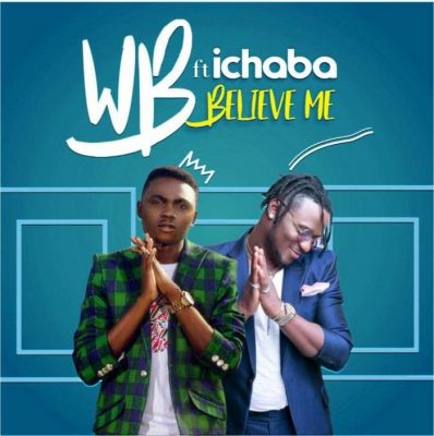 WB Ft. Ichaba - Believe Me