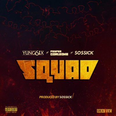 Yung6ix ft. Sossick & Payper Corleone - Squad