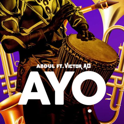 Abdul ft. Victor AD - Ayo