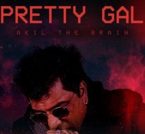 Akil The Brain - Pretty Gal (Audio + Video)