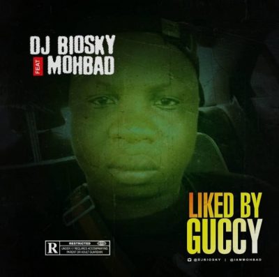 DJ Biosky Ft. Mohbad - Liked By Guccy