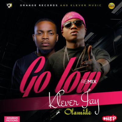 Klever Jay ft. Olamide - Go Low (Remix)
