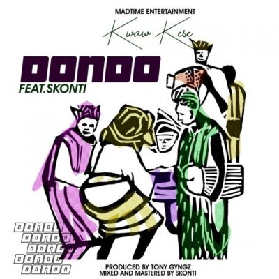 Kwaw Kese Ft. Skonti - Dondo