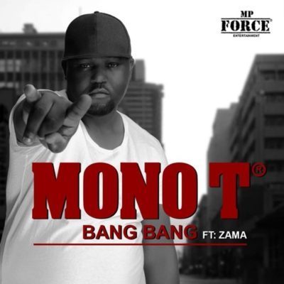 Mono T ft. Zama - Bang Bang