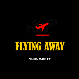 Naira Marley - Flying Away