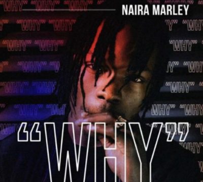 Naira Marley – WHY