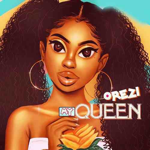 Orezi – My Queen