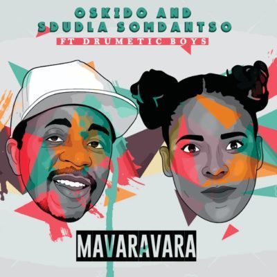 Oskido & Sdudla Somdantso ft. Drumetic Boyz - Mavaravara