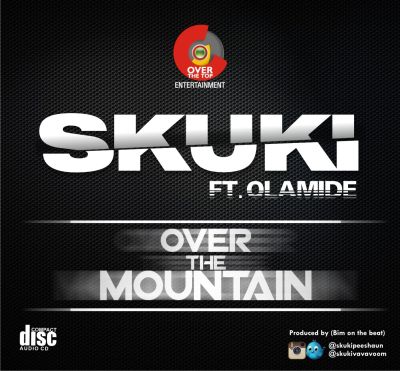 Skuki ft. Olamide - Over The Mountain