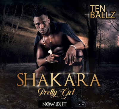 Ten Ballz - Shakara [Pretty Girl] (Audio + Video)