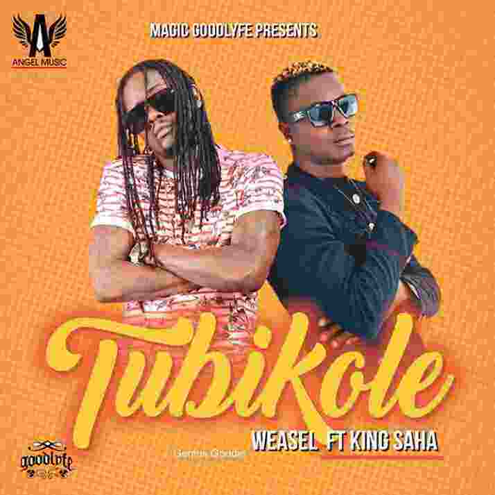 Weasel ft. King Saha - Tubikole (Audio + Video)