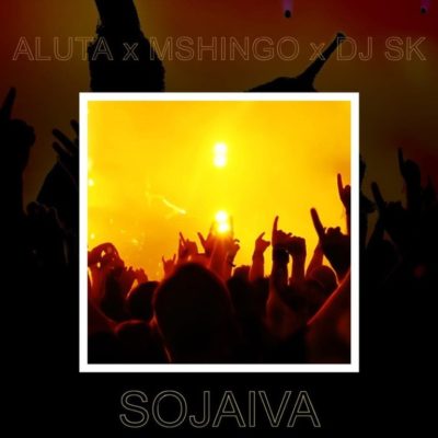 Aluta ft. Mchingo & DJ SK - Sojaiva