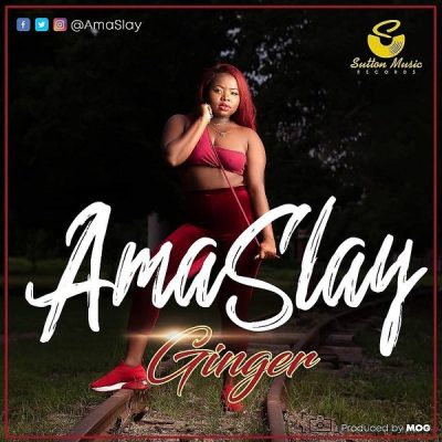 Ama Slay - Ginger (Audio + Video)