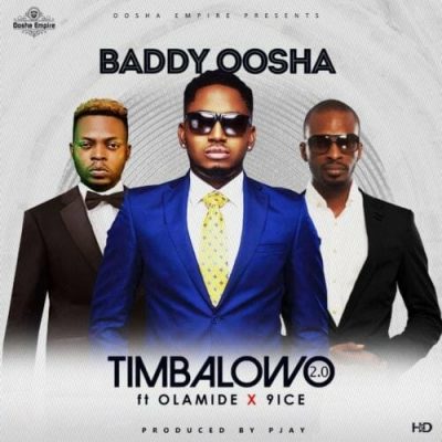 Baddy Oosha ft. Olamide & 9ice – Timbalowo 2.0 (Remix)