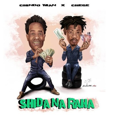 Chindo Man ft. Chege - Shida Na Raha (Audio + Video)
