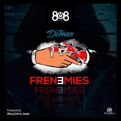 Dotman – Frenemies
