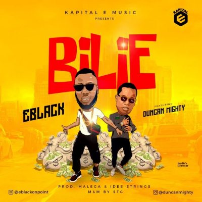 EBlack Ft. Duncan Mighty – Bilie