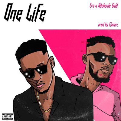 Era ft. Adekunle Gold - One Life (Remix)