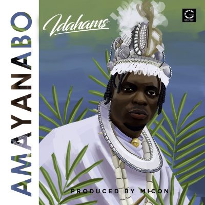 Idahams - Amayanabo (Prod. Micon)