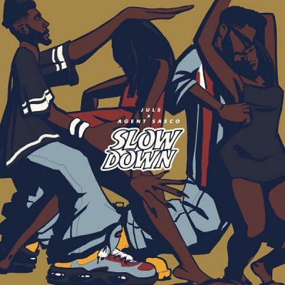 Juls ft. Agent Sasco - Slow Down