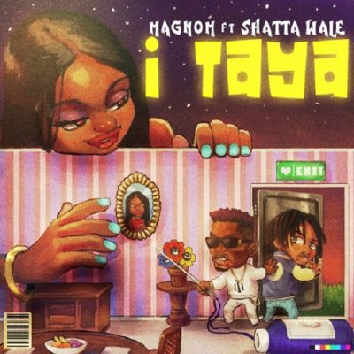 Magnom ft. Shatta Wale - I Taya