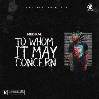Medikal - To Whom It May Concern