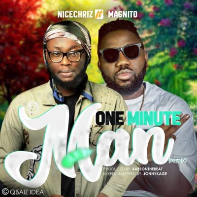 Nicechriz ft. Magnito - One Minute Man (Remix)