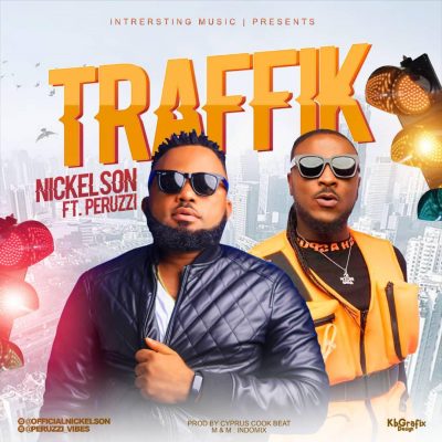 Nickelson ft. Peruzzi - Traffik