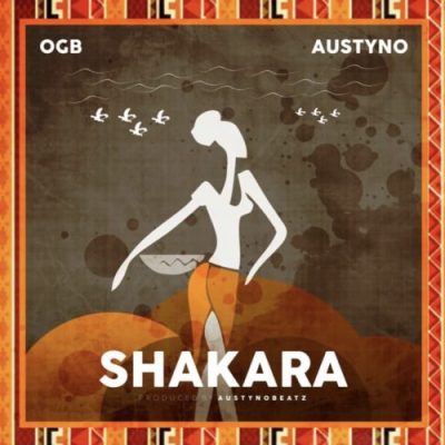 OGB – Shakara Ft. Austyno (Prod. Austynobeatz)