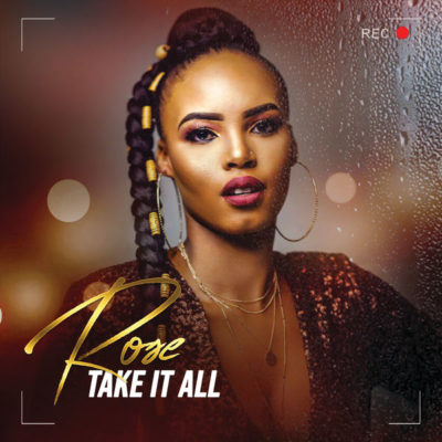 Rose ft. Prince Kaybee - Take It All