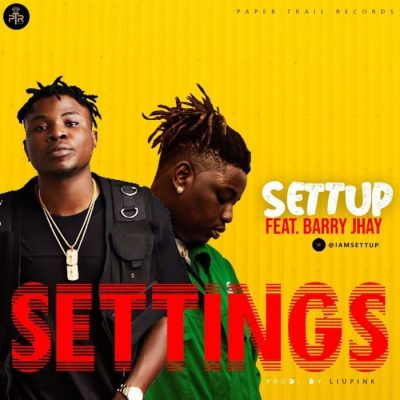 Settup Ft. Barry Jhay - Settings