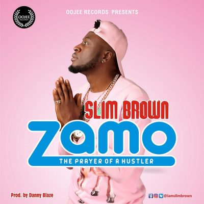 Slim Brown - Zamo (The Prayer Of A Hustler)