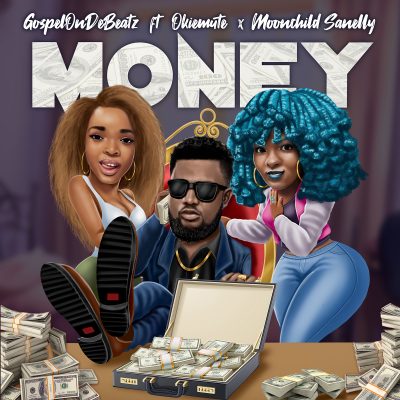 VIDEO: GospelOnDeBeatz - Money ft. Okiemute & Moonchild Sanelly