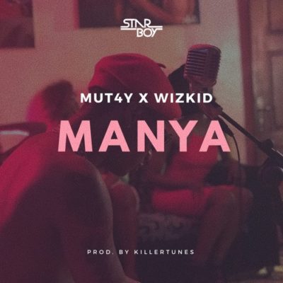 Wizkid – Manya Ft. Mut4y