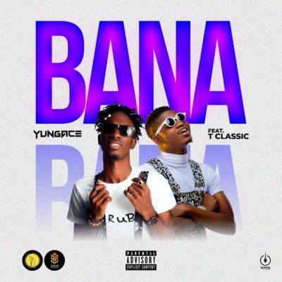 YungAce Ft. T Classic – Bana