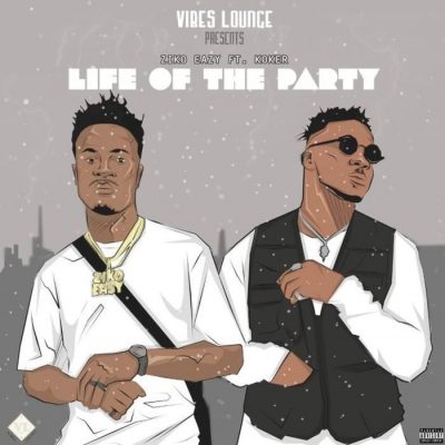 Ziko Eazy Ft. Koker - Life of the Party