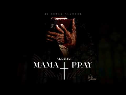 Alkaline - Mama Pray