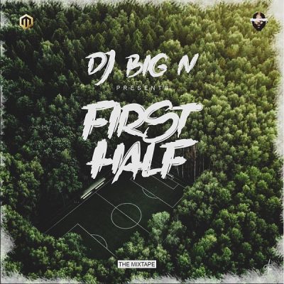 DJ Big N – First Half Mix (Mixtape)