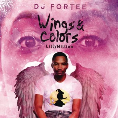 DJ Fortee - Wings & Colors Ft. Lilly Million