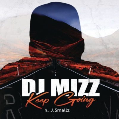 DJ Mizz Ft. J.Smallz - Keep Going