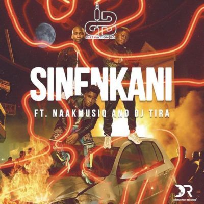 Distruction Boyz ft. DJ Tira & NaakMusiQ – Sinenkani
